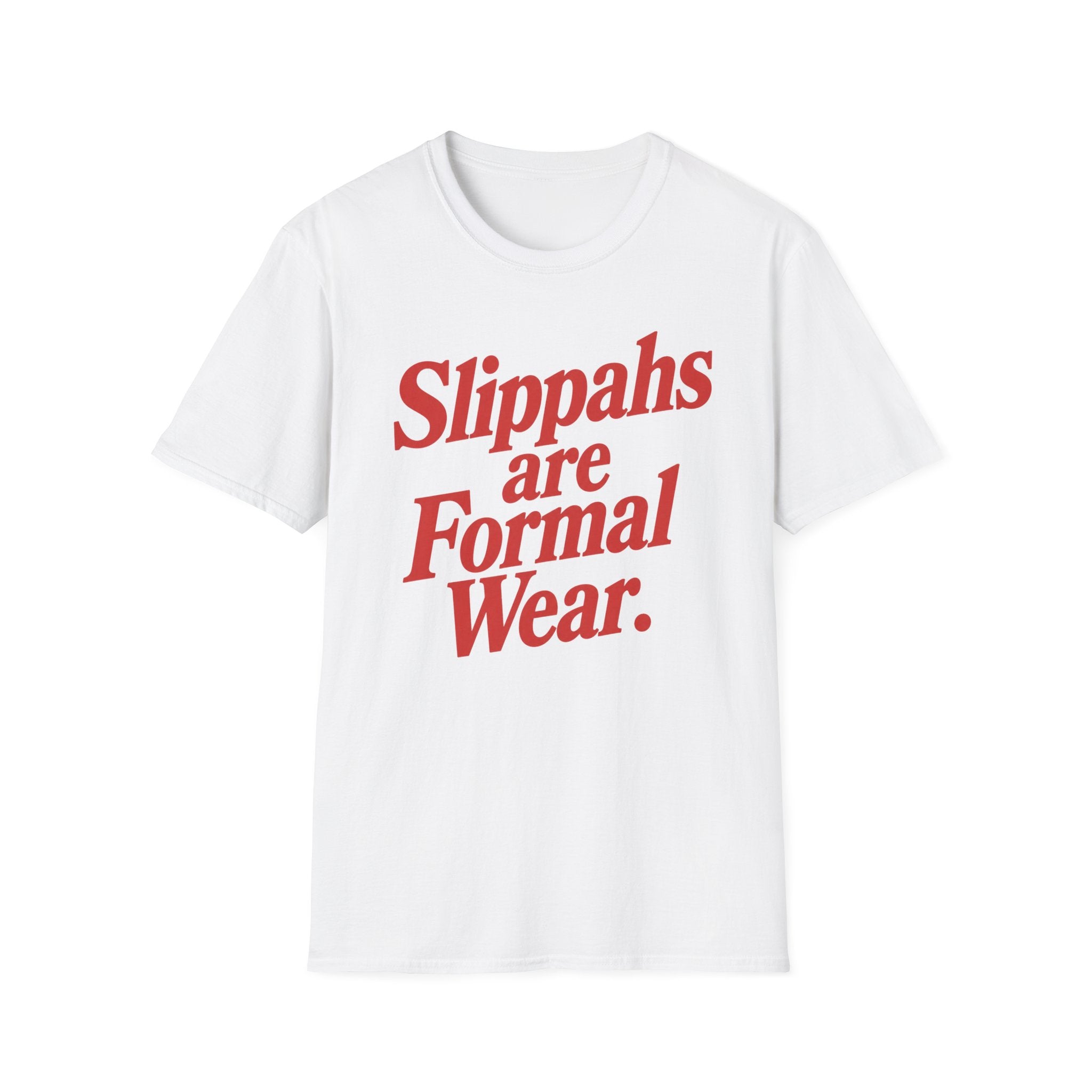 Slippahs are Formal Wear T-Shirt