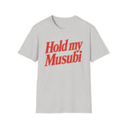 Hold My Musubi T-Shirt
