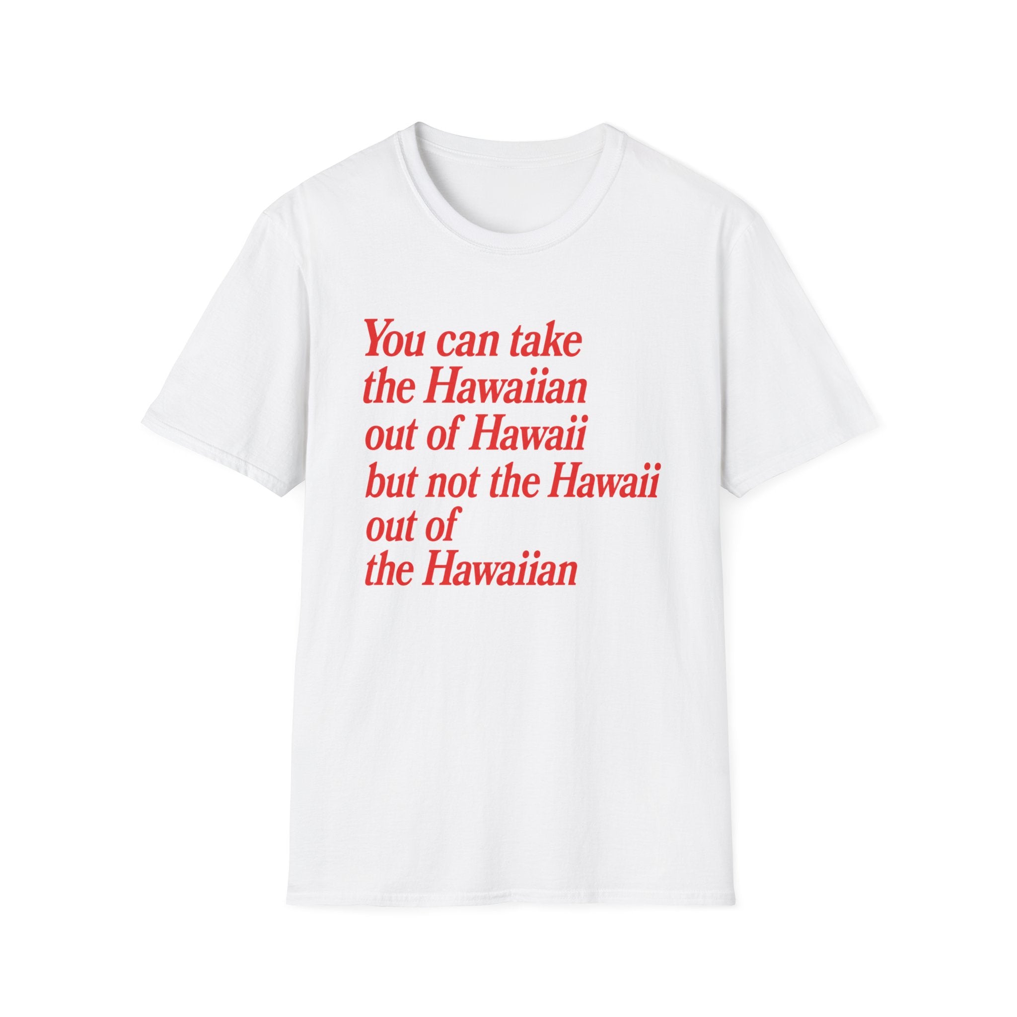 Hawaiian out of Hawaii T-Shirt
