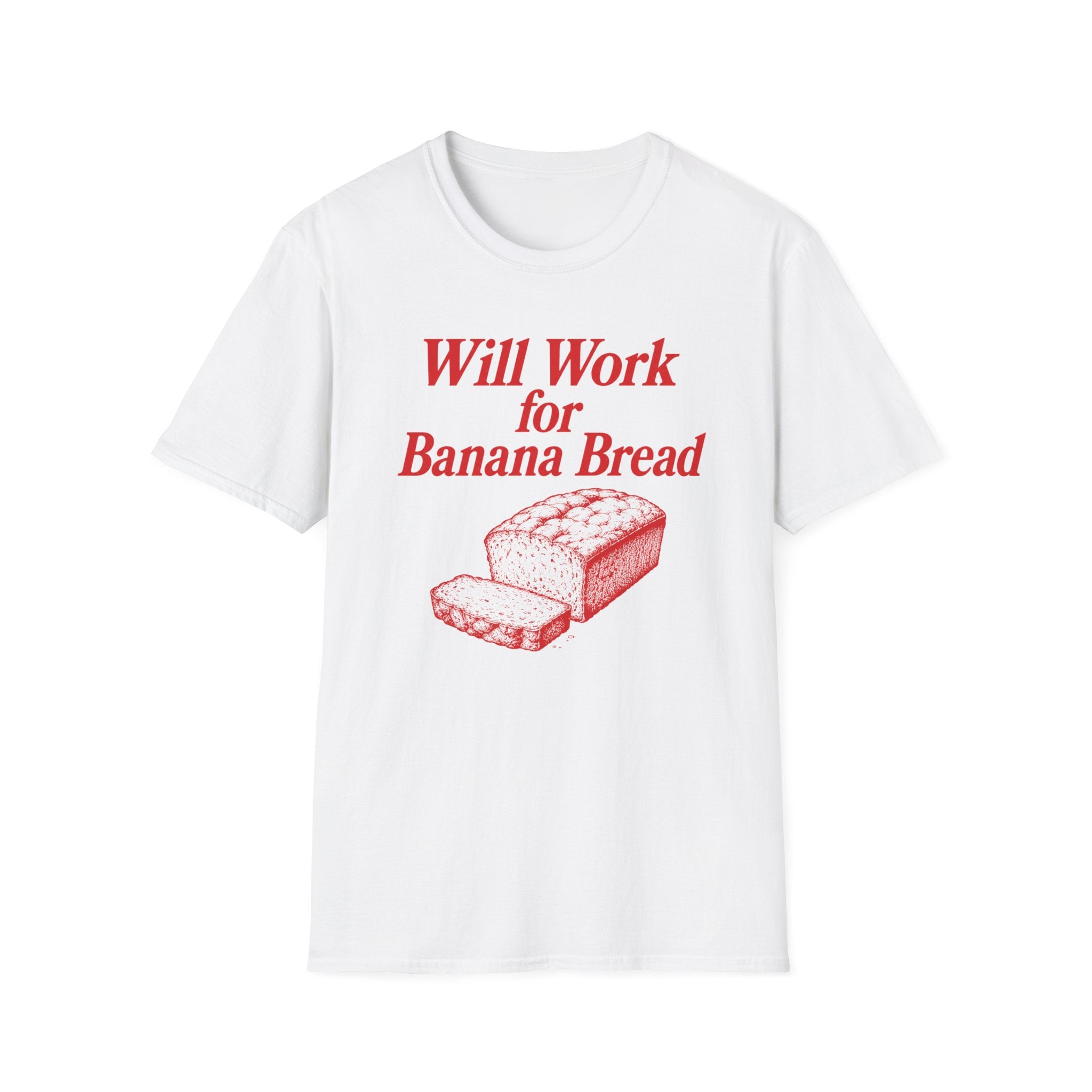 Will work for Banana Bread T-Shirt
