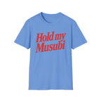 Hold My Musubi T-Shirt