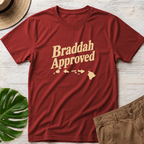 Braddah Approved T-Shirt
