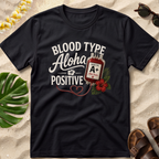 Blood Type - Aloha Positive T-Shirt