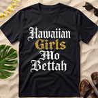 Hawaiian Girls Mo Bettah T-Shirt