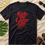 Kalo me Later Hawaiian T-Shirt