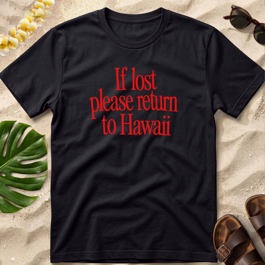 If lost please return to Hawaii T-Shirt