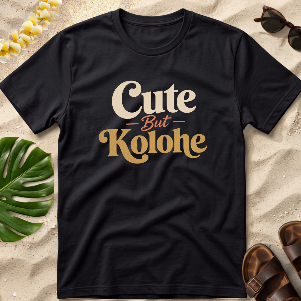 Cute but Kolohe T-Shirt