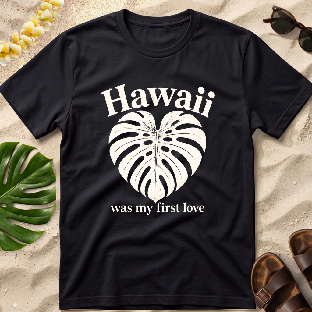 Hawaii was my First Love T-Shirt