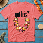 Got Leis? T-Shirt