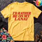 I’d rather be on my Lanai Hawaiian T-Shirt