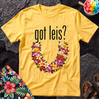 Got Leis? T-Shirt