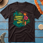 Hawaii Makes Me Happy T-Shirt