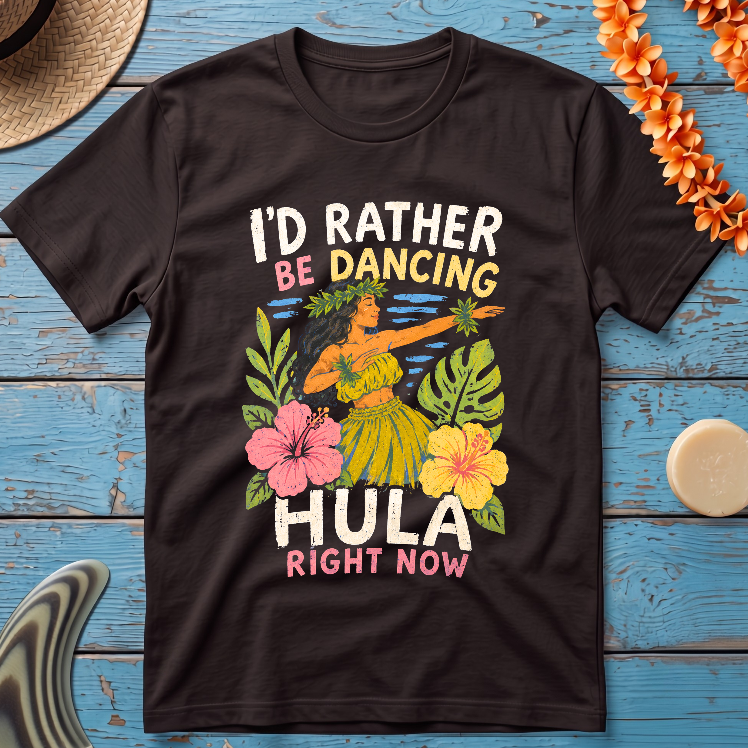 I'd Rather Be Dancing Hula Hawaiian T-Shirt