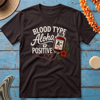 Blood Type - Aloha Positive T-Shirt
