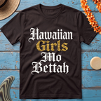 Hawaiian Girls Mo Bettah T-Shirt