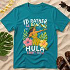 I'd Rather Be Dancing Hula Hawaiian T-Shirt