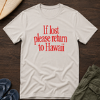 If lost please return to Hawaii T-Shirt