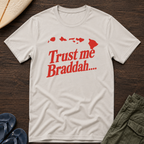 Trust me Braddah Hawaiian T-Shirt