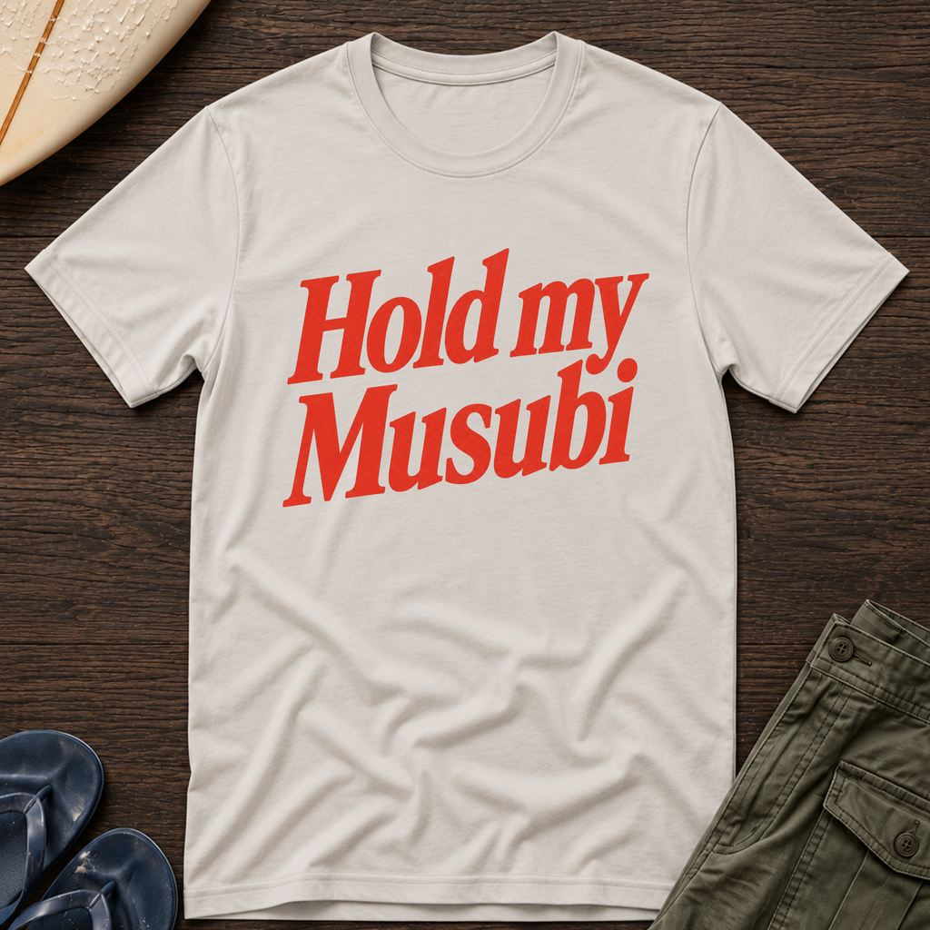 Hold My Musubi Hawaiian T-Shirt