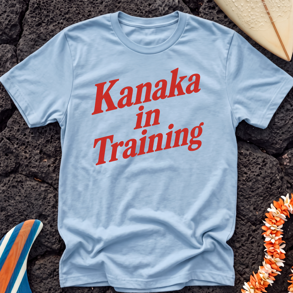Kanaka in Training T-Shirt