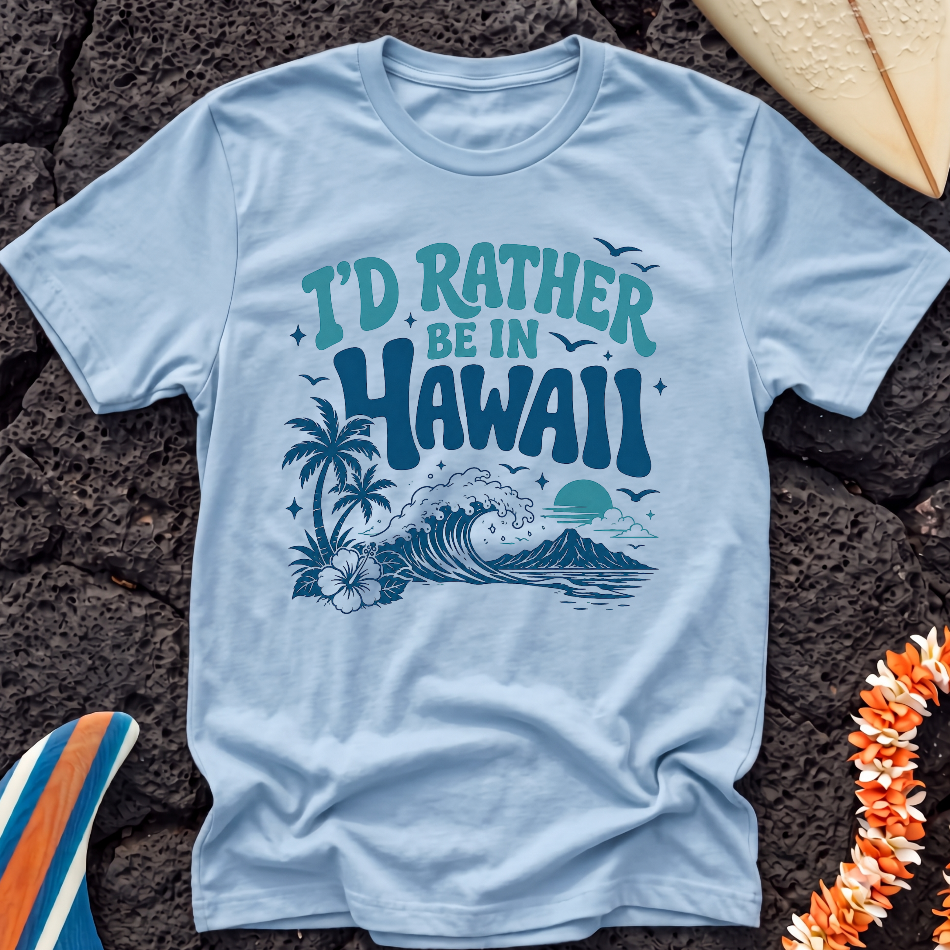 I’d rather be in Hawaii T-Shirt
