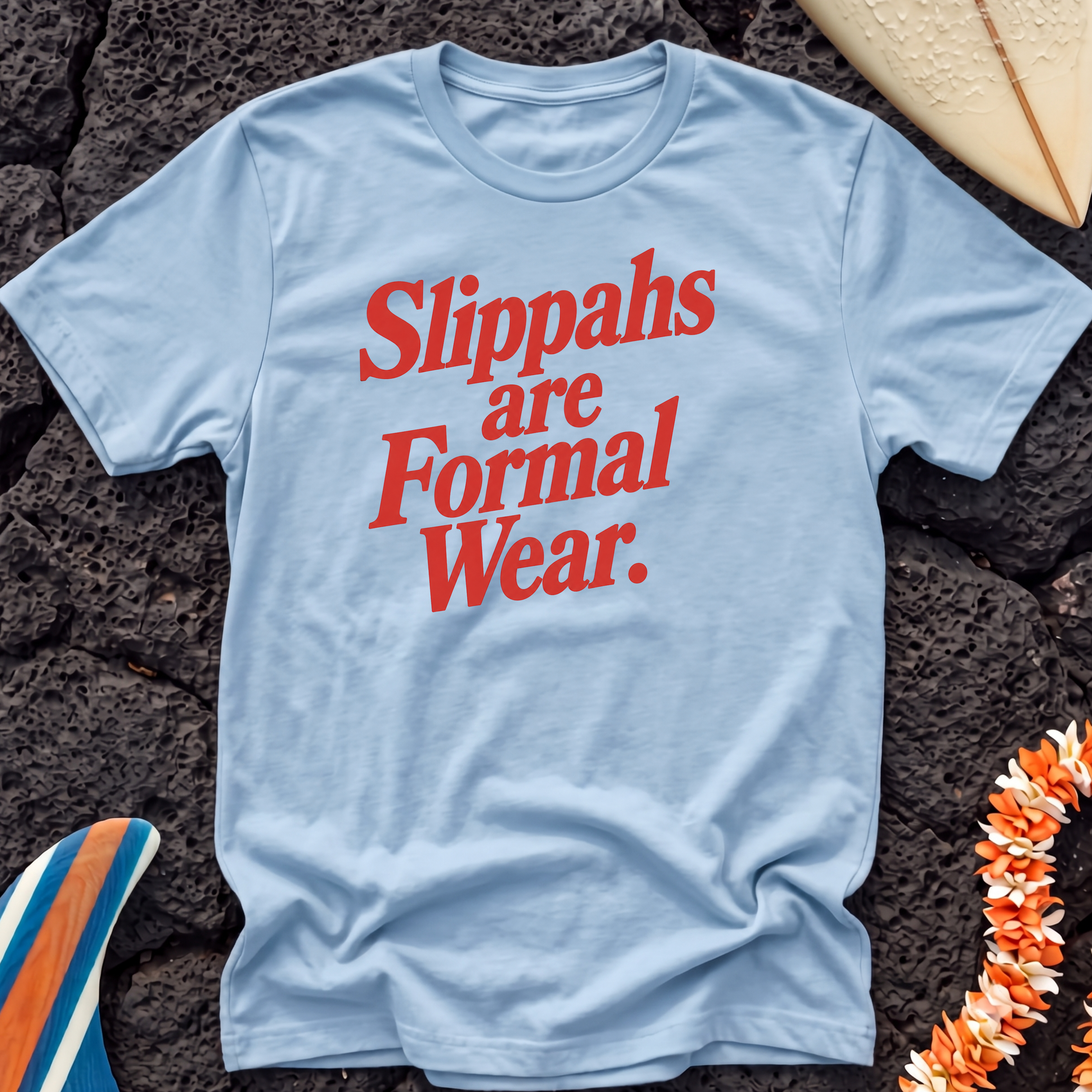 Slippahs are Formal Wear Hawaiian T-Shirt