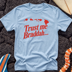 Trust me Braddah Hawaiian T-Shirt