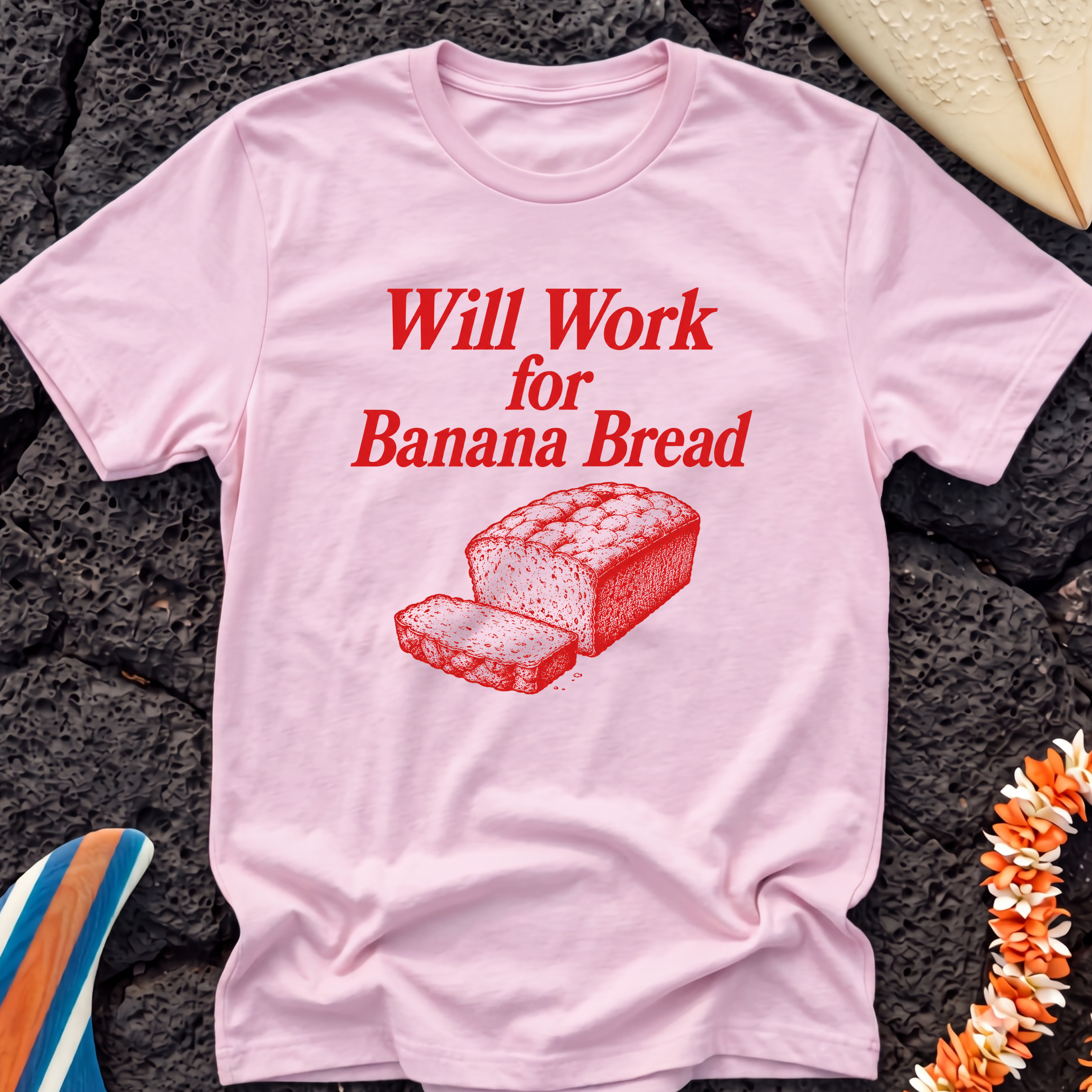 Will work for Banana Bread Hawaiian T-Shirt