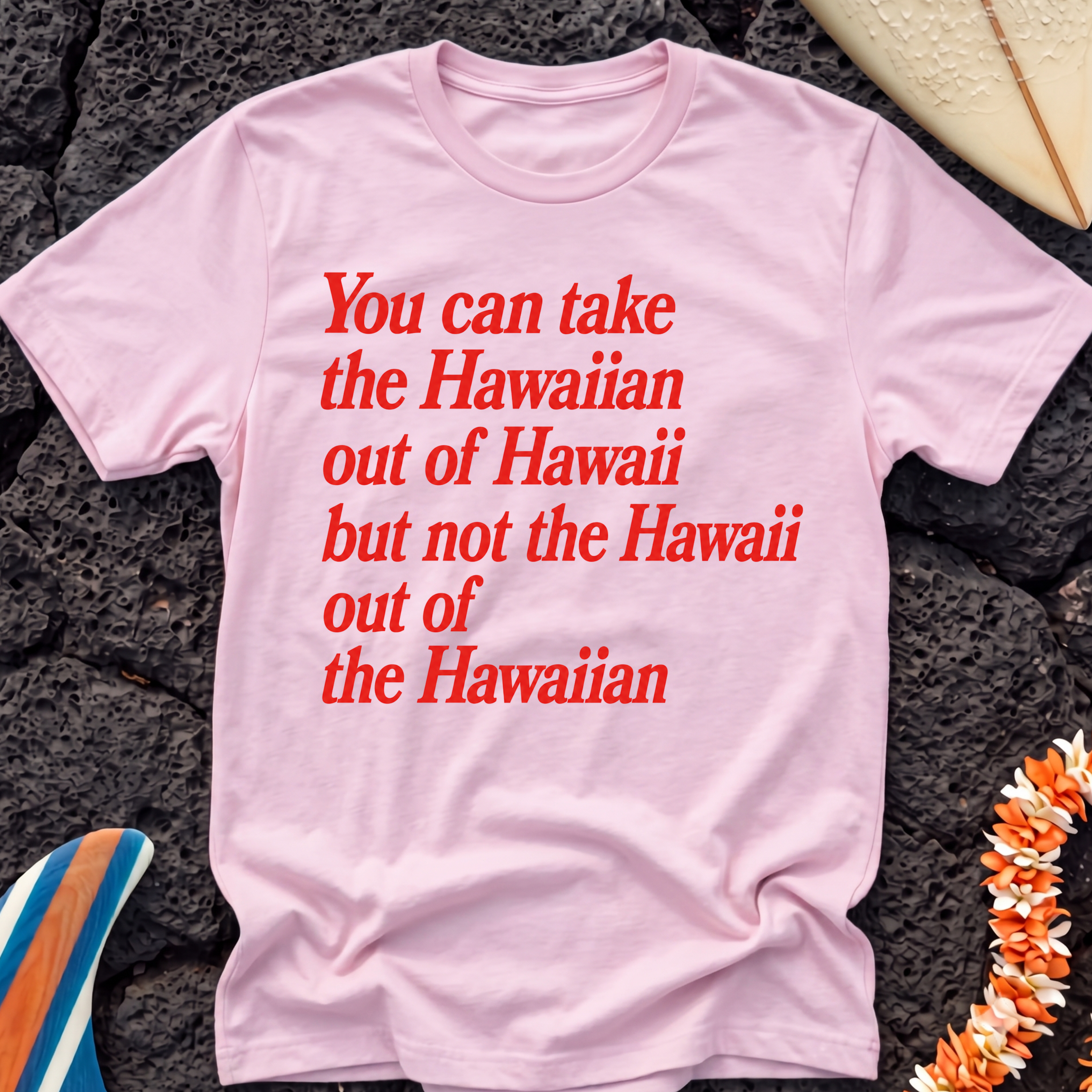 Hawaiian out of Hawaii T-Shirt