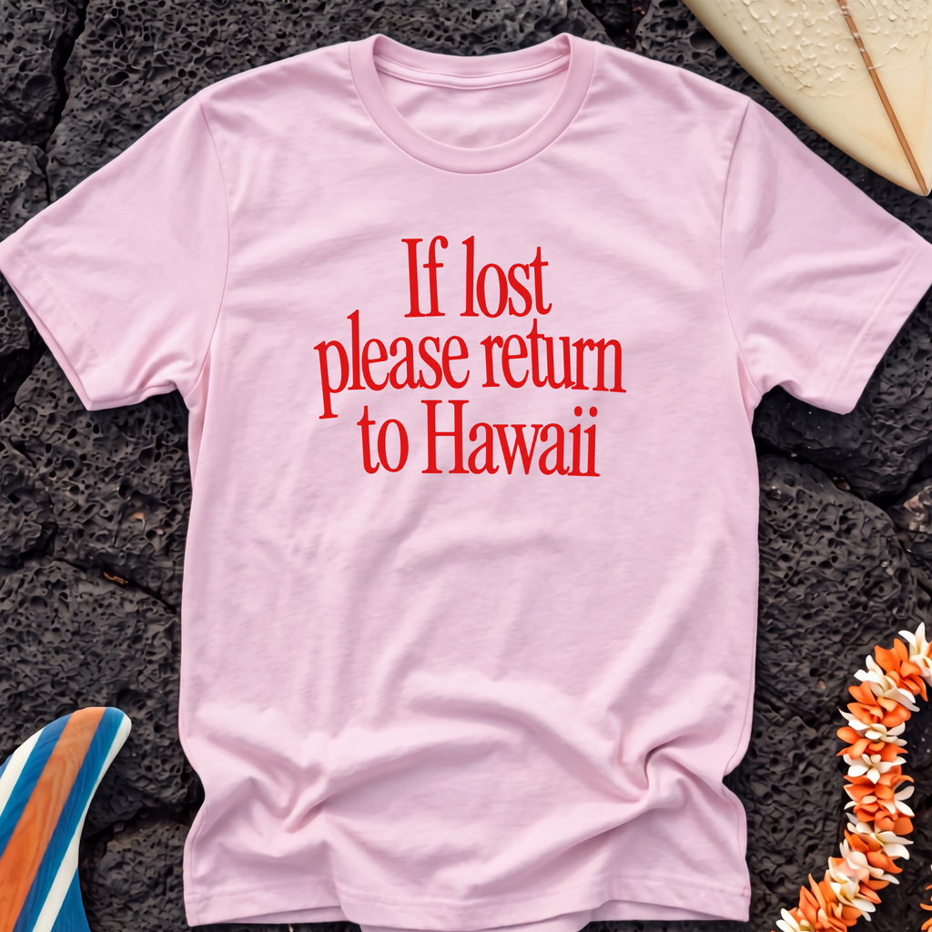 If lost please return to Hawaii T-Shirt