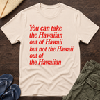 Hawaiian out of Hawaii T-Shirt