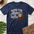 Blood Type - Aloha Positive T-Shirt