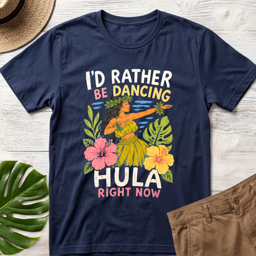 I'd Rather Be Dancing Hula Hawaiian T-Shirt