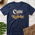 Cute but Kolohe T-Shirt