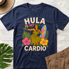 Hula is My Cardio Hawaiian T-Shirt
