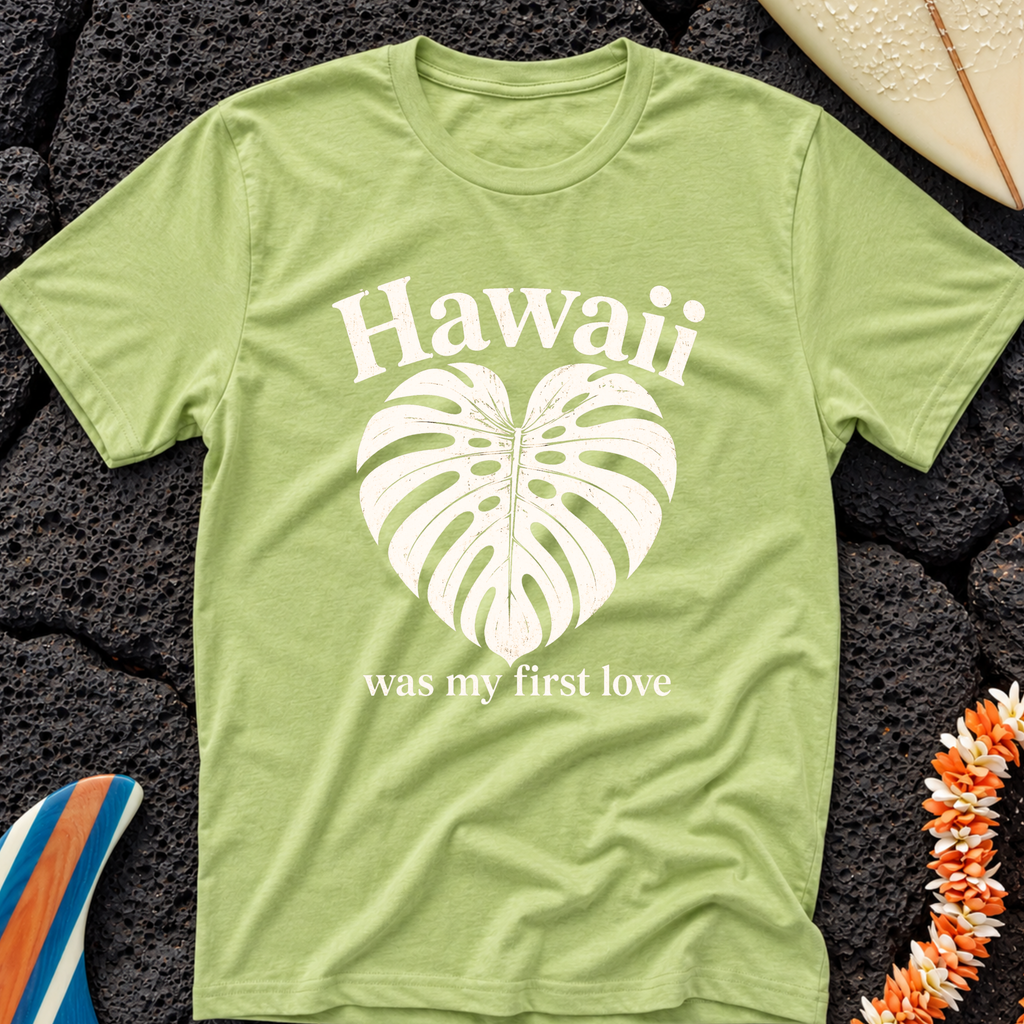 Hawaii was my First Love T-Shirt