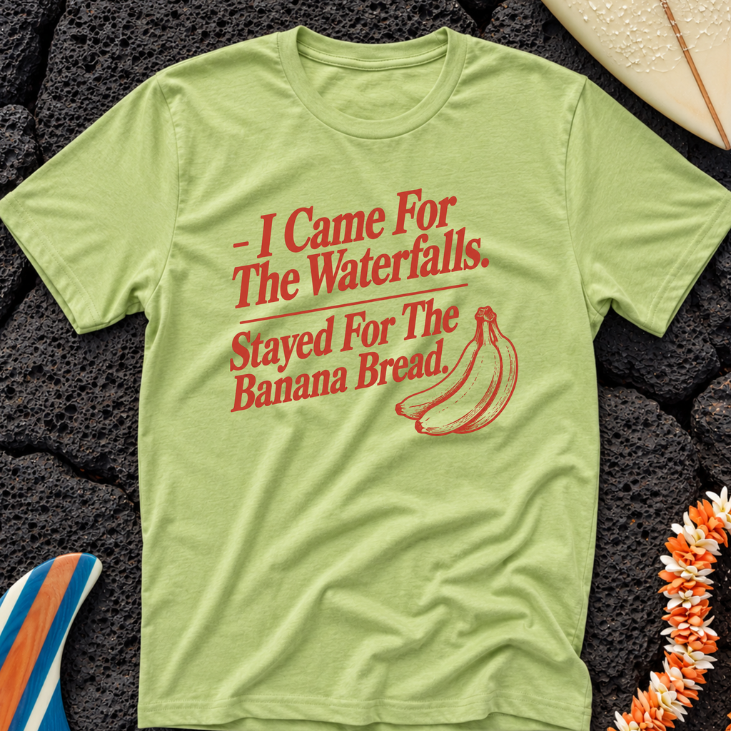 Stayed for the Banana Bread Hawaiian T-Shirt