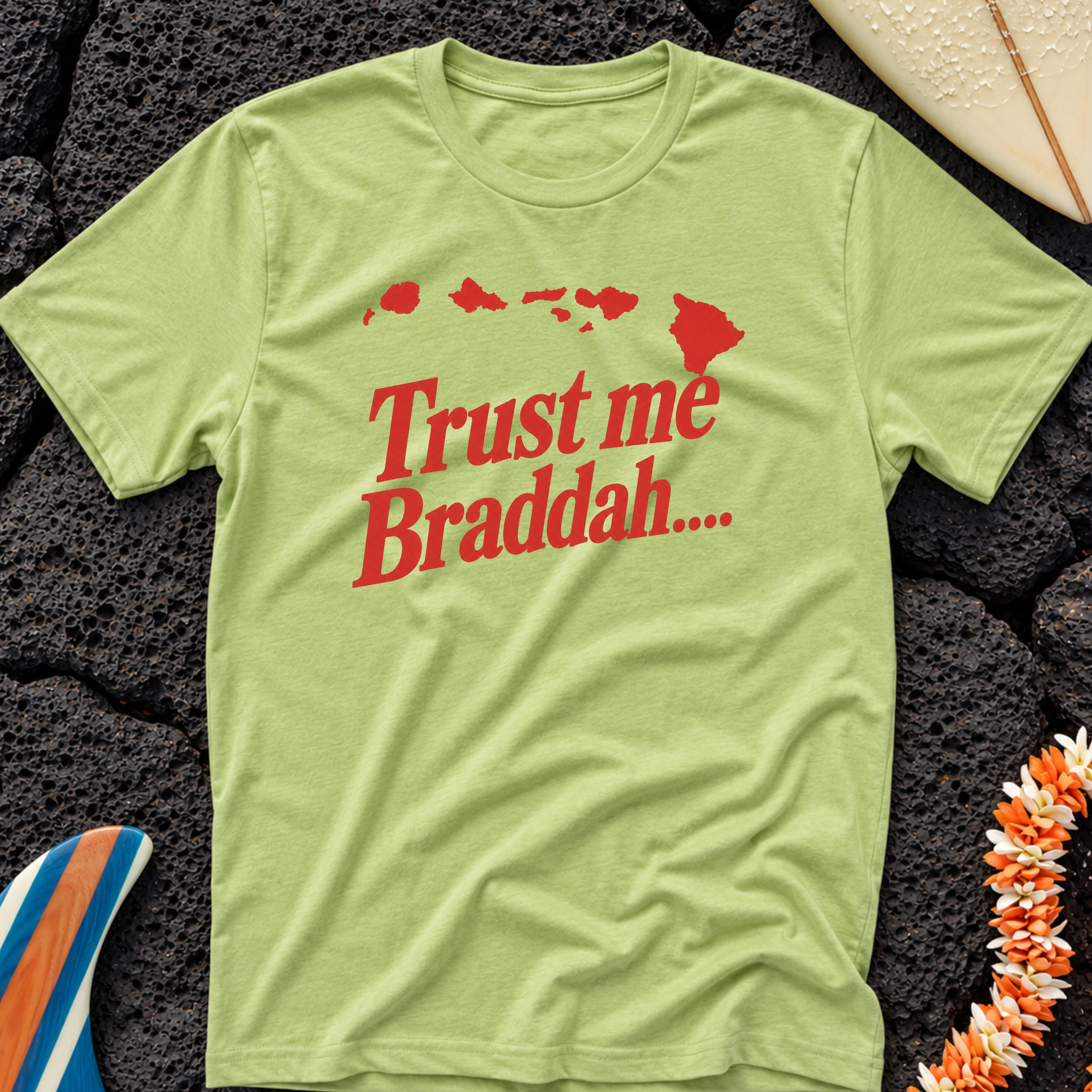 Trust me Braddah Hawaiian T-Shirt