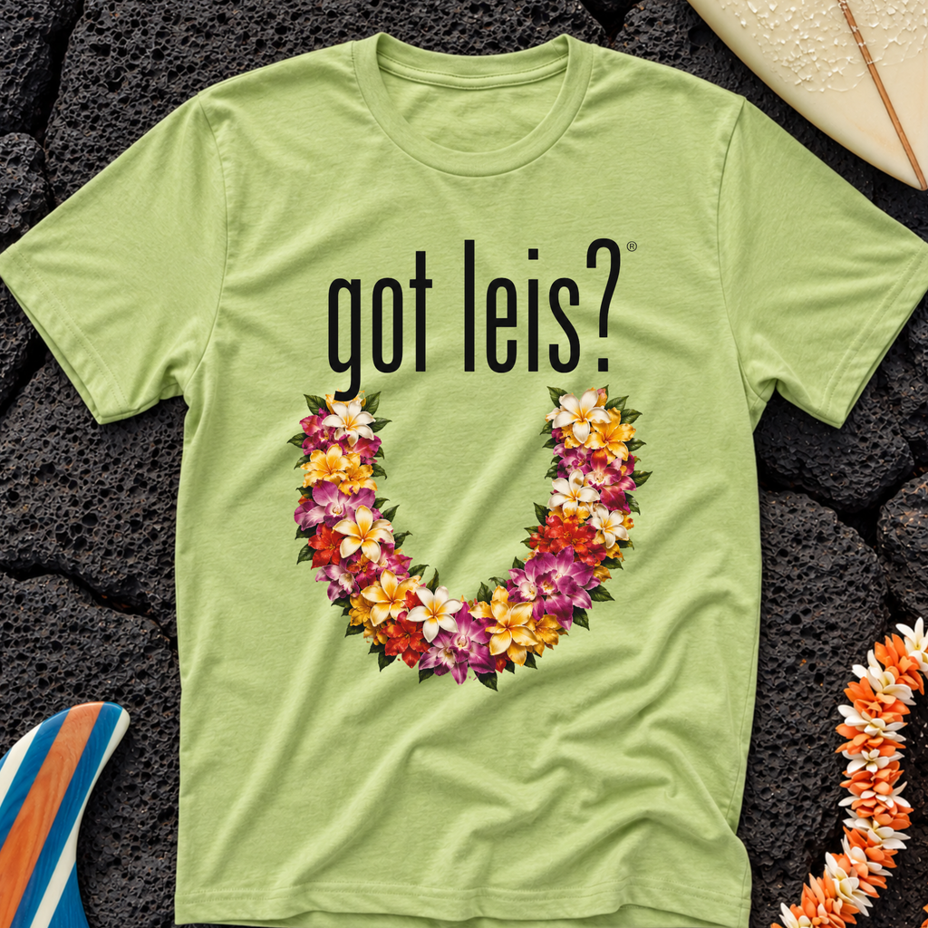 Got Leis? T-Shirt