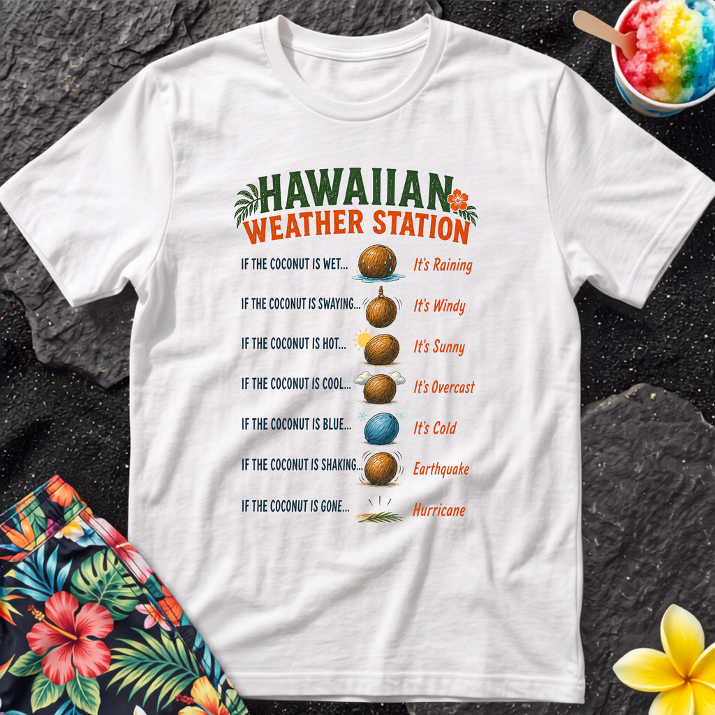 Hawaiian Weather Station T-Shirt — Funny Coconut Island Tee