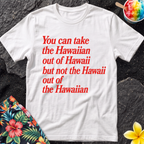 Hawaiian out of Hawaii T-Shirt